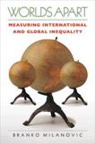 Branko Milanović:  'Worlds Apart: Measuring International and Global Inequality'